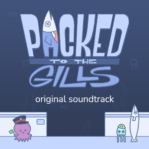 Packed to the Gills (Original Game Soundtrack)