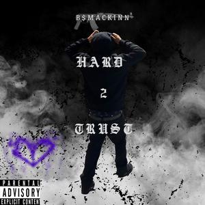 Hard 2 Trust (Explicit)