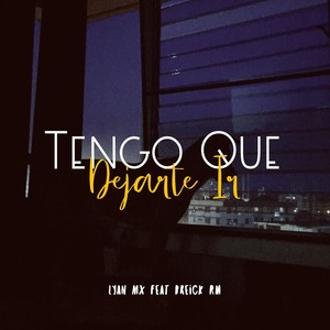 Tengo Que Dejarte Ir