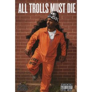 All Trolls Must Die (Wop Free) (Explicit)