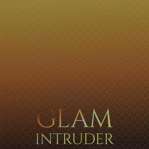 Glam Intruder