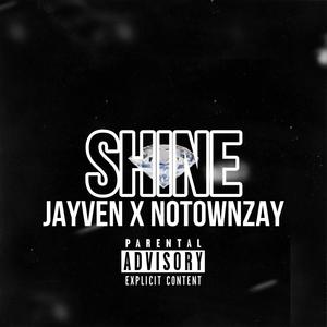 Shine (feat. NoTownZay) (Explicit)