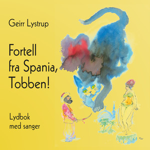Fortell fra Spania, Tobben! Hele historien og sangene - lydbok for voksne