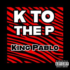K To The P (Explicit)