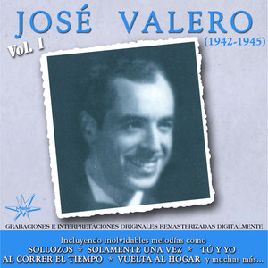 José Valero, Vol. 1 (1942 - 1945 Remastered)