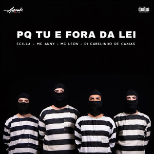 Pq tu e fora da lei (Explicit)