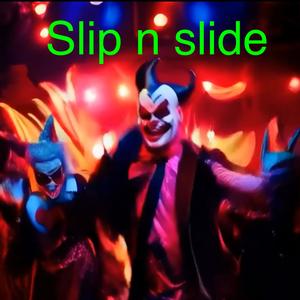 Slip n slide