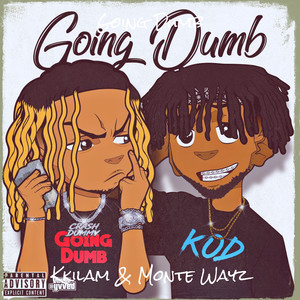 Going Dumb (Explicit)