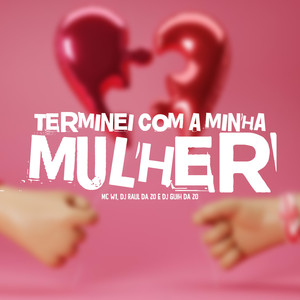 Terminei Com a Minha Mulher (Explicit)