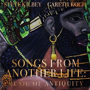 Songs From Another Life (Music of Antiquity) (Explicit)