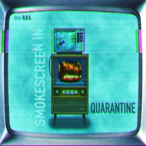 Smoke Screen in Quarantine (Explicit)