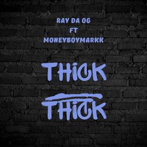 THICK THICK (feat. Moneyboymarkk) [Explicit]