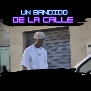Un Bandido De La Calle (Explicit)