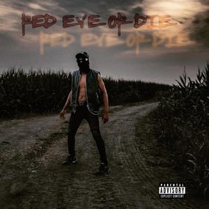 RED EYE OR DIE (Explicit)