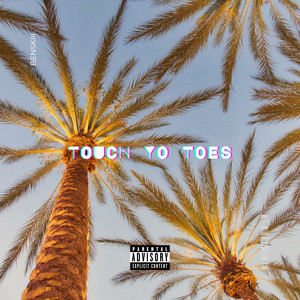 TOUCH YO TOES (Explicit)