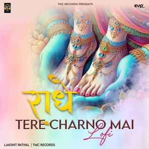 Radhe Tere Charno Mai (Lofi)