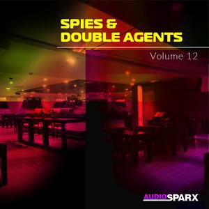 Spies & Double Agents Volume 12