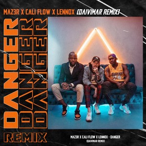 Danger (feat. Cali Flow, Lennox & Daivimar Daivimar Remix|Daivimar Remix)