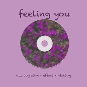 feeling you (feat. Kishboy & Champz)