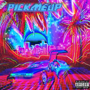 Pickmeup (Explicit)