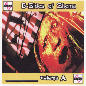 B-Sides of Shema Volume A