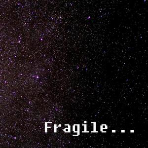 Fragile, handle with care
