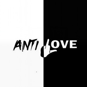 Anti Love (Explicit)