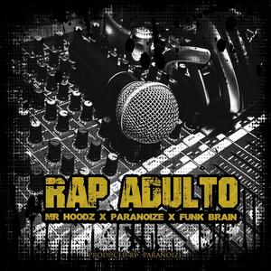 Rap Adulto (feat. Paranoize & Funk Brain) [Explicit]