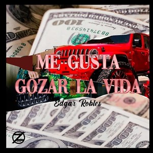 Me Gusta Gozar la Vida (Explicit)