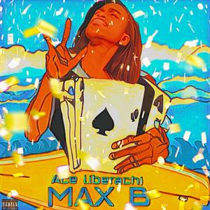 Max B (Explicit)