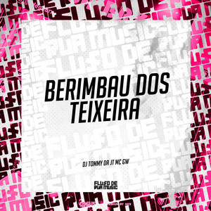 Berimbau dos Teixeira (Explicit)