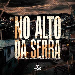 No Alto da Serra (Explicit)