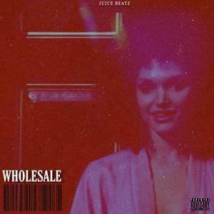 WHOLESALE (Explicit)