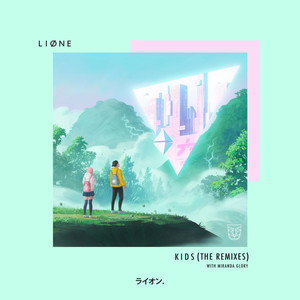 LIONE - Kids (with Miranda Glory) (oh my muu x Skeets Remix)