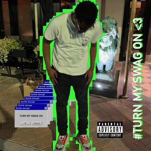 Turn my swag on (Explicit)