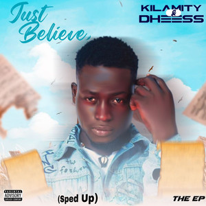 Just Believe (Sped Up) [Explicit]