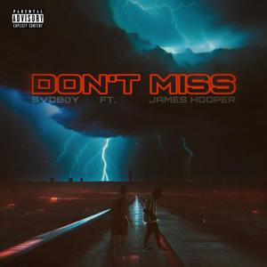 DON'T MISS (Explicit)