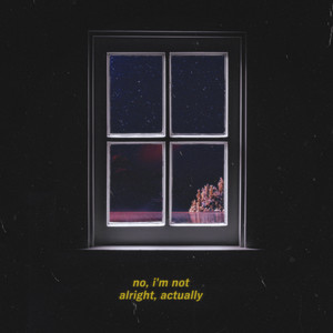 No, i'm not alright, actually