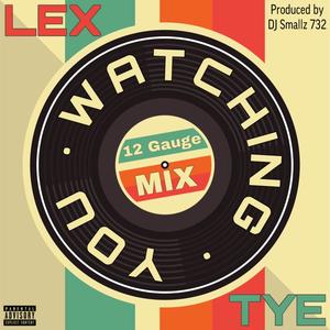 Watching You (12 Gauge Mix|Explicit)
