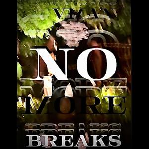 No More Breaks (Explicit)