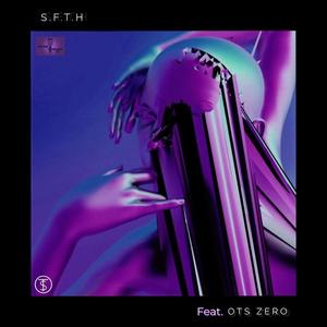 S.F.T.H. (feat. OTS Zero) [Explicit]