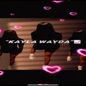 Kayla Wayda (Explicit)