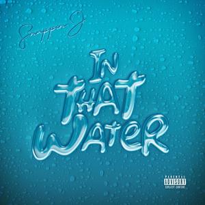 In That Water (Explicit)