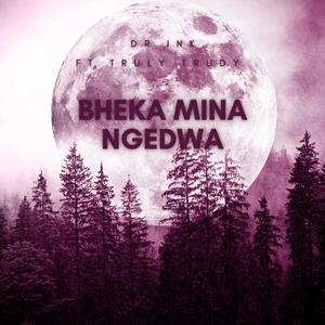 Bheka Mina Ngedwa (feat. Truly Trudy)