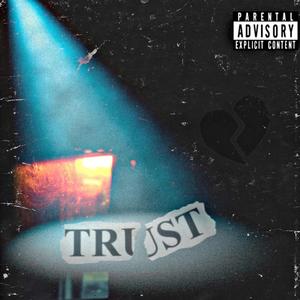 Trust Issues (Explicit)