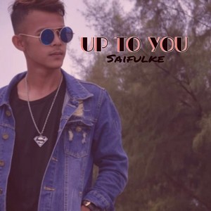 Up To You