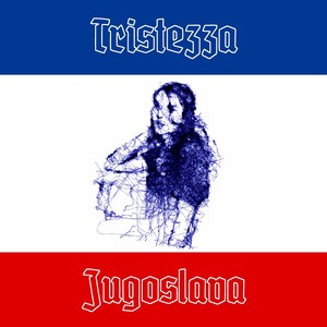 Tristezza jugoslava