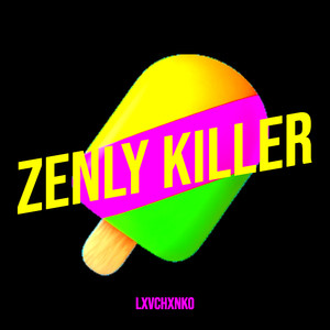 Zenly Killer (Explicit)