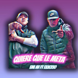 Quiere Que Le Meta (Explicit)
