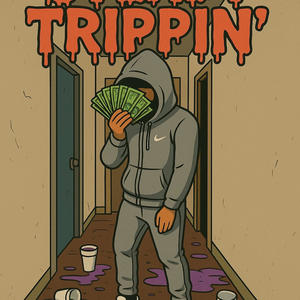 Trippin (Explicit)